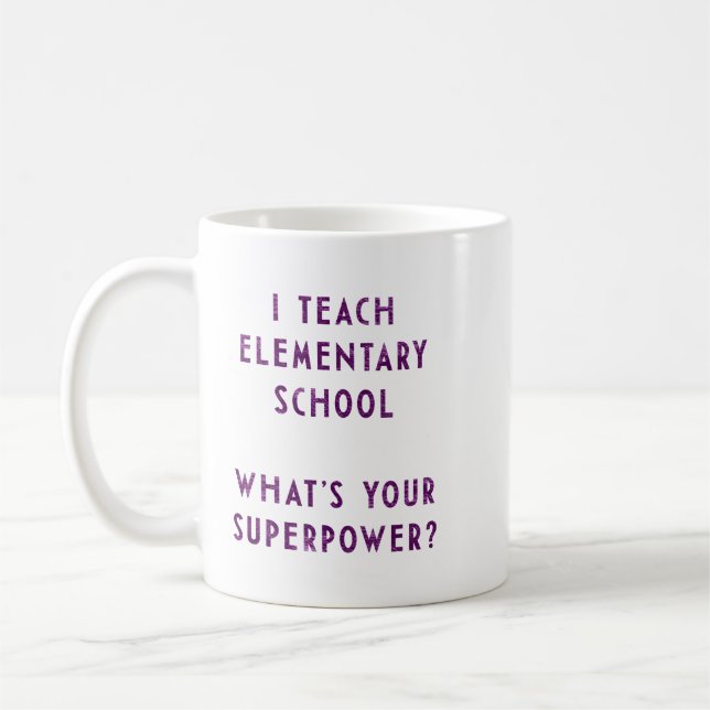 Ich unterrichte Volksschule, was Ihre Supermacht Kaffeetasse (Links)