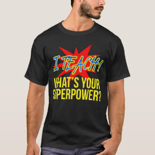Ich unterrichte, was Ihr Supermacht-lustiger T-Shirt