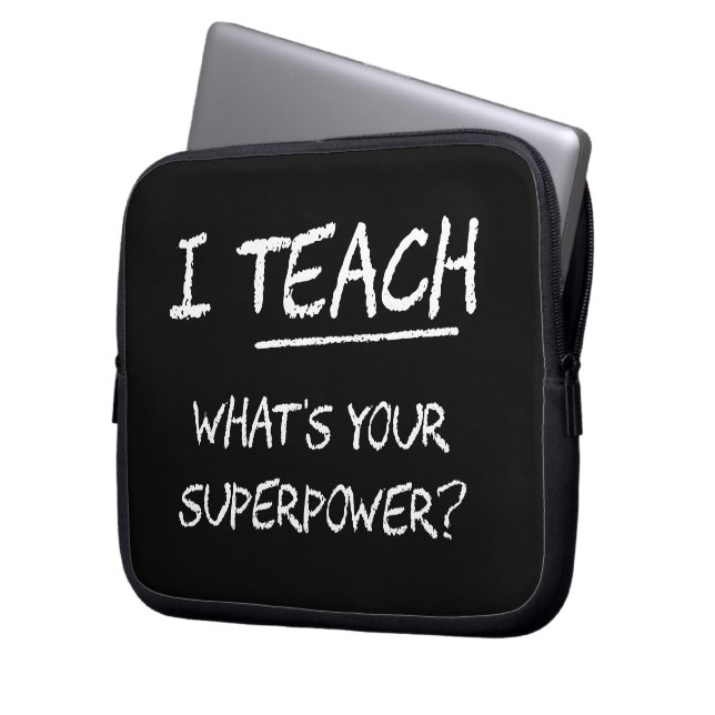 Ich unterrichte, was Ihre Supermacht ist? Laptopschutzhülle (Vorderseite Links)