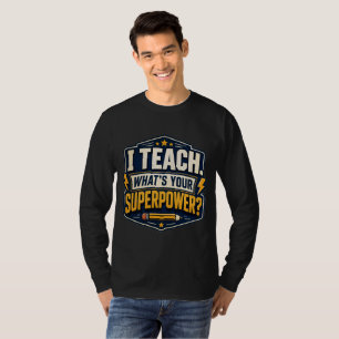 Ich unterrichte. Was ist dein Superhelden-T-Shirt  T-Shirt