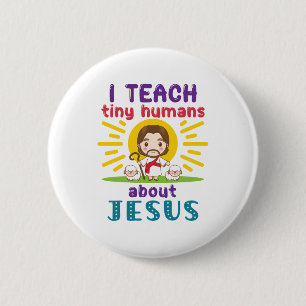 Ich unterrichte winzige Menschen über die Jesus Su Button