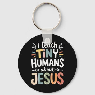 Ich unterrichte winzige Menschen über Jesus _1 Schlüsselanhänger