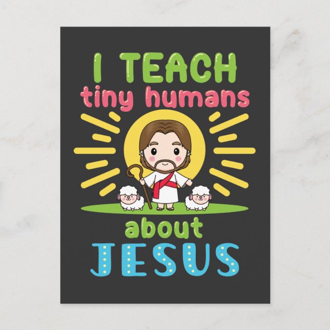 Ich unterrichte winzige Menschen über Jesus Christ Postkarte (Vorderseite)