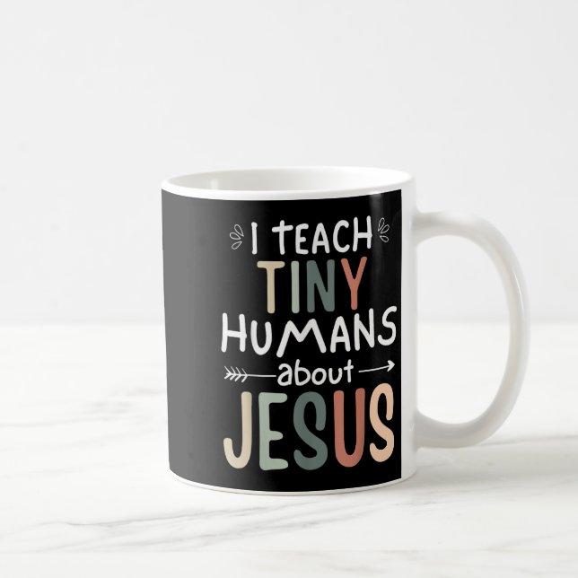 Ich unterrichte winzige Menschen über Jesus Teache Kaffeetasse (Rechts)