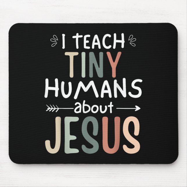 Ich unterrichte winzige Menschen über Jesus Teache Mousepad (Vorne)