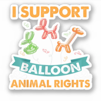 Ich unterstütze Balloon Animal Rights Funny Birthd Aufkleber