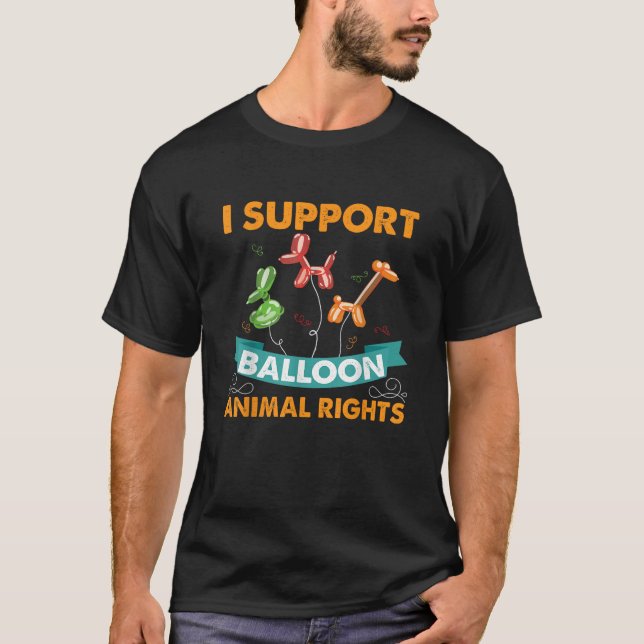 Ich unterstütze Balloon Animal Rights Funny Birthd T-Shirt (Vorderseite)