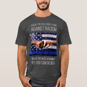 Ich unterstütze Blau und stehe gegen Rassismus T-Shirt