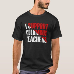 Ich unterstütze Columbus-Lehrer Kolumbus Ohio Lehr T-Shirt