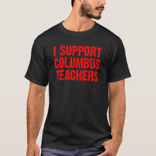 Ich unterstütze Columbus Lehrer Ohio School Strike T-Shirt