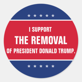 Ich unterstütze die Absetzung von Präsident Donald Runder Aufkleber