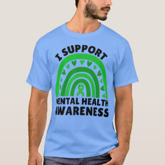 Ich unterstütze die Behandlung psychischer Erkrank T-Shirt