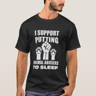 Ich unterstütze die Einstellung von Tiermissbrauch T-Shirt