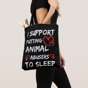 Ich unterstütze die Einstellung von Tiermissbrauch Tasche