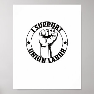 Ich unterstütze die Gewerkschaft der Gewerkschaft  Poster