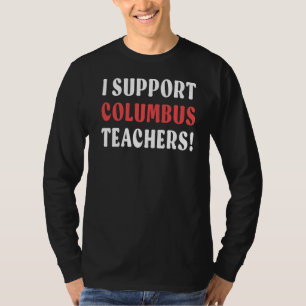 Ich unterstütze die Lehrer der Columbus School T-Shirt