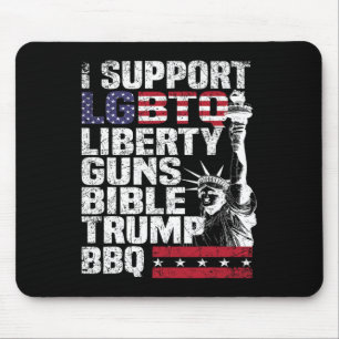 Ich unterstütze die Lgbtq Liberty Guns Bibel Trump Mousepad
