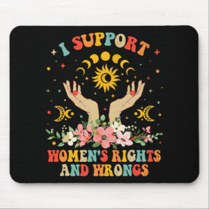 Ich unterstütze die Rechte und Unrecht der Frauen Mousepad
