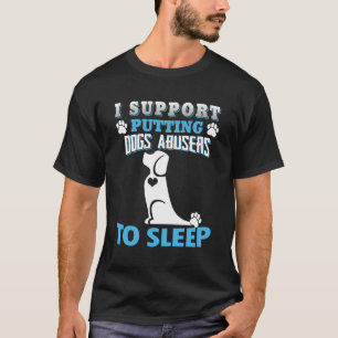 Ich unterstütze es, Hunde zum Schlafen zu zwingen T-Shirt