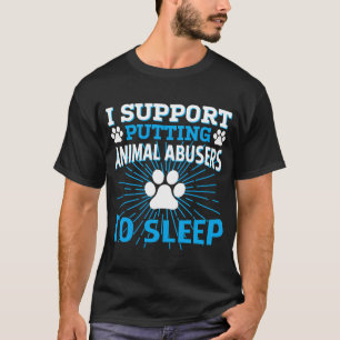 Ich unterstütze es, Tierquälerfreunde wegzusperren T-Shirt
