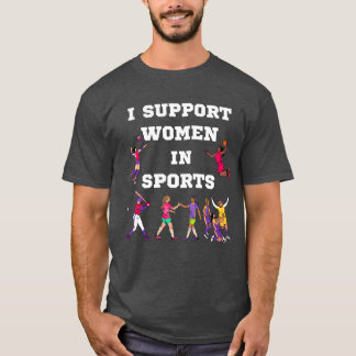 Ich unterstütze Frauen im Sport lustig T-Shirt