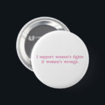 Ich unterstütze Frauenrechte und Unrecht Funny Fem Button<br><div class="desc">Ich unterstütze Frauenrechte und Unrecht Funny Feminist</div>