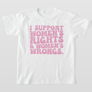 Ich unterstütze Frauenrechte und -unrecht Groovy F T-Shirt