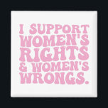 Ich unterstütze Frauenrechte und Unrecht Groovy Fe Magnet<br><div class="desc">Ich unterstütze Frauenrechte und Unrecht Groovy Feminist</div>