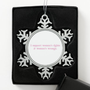 Ich unterstütze Frauenrechte und -unrecht lustiger Schneeflocken Zinn-Ornament