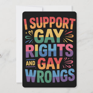 Ich unterstütze Gay Rights and Gay Wrongs LGBTQ Einladung