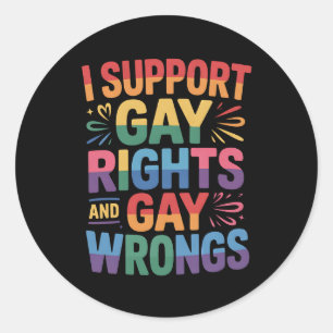 Ich unterstütze Gay Rights and Gay Wrongs LGBTQ Runder Aufkleber