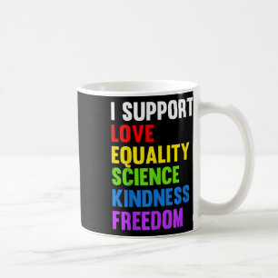 Ich unterstütze Liebe Gleichheit Wissenschaft Mens Kaffeetasse