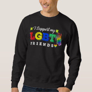 Ich unterstütze meine Freunde von LGBT Gay Lesbian Sweatshirt