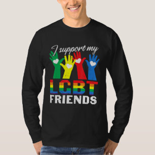 Ich unterstütze meine LGBT-Freunde, die zu den bes T-Shirt