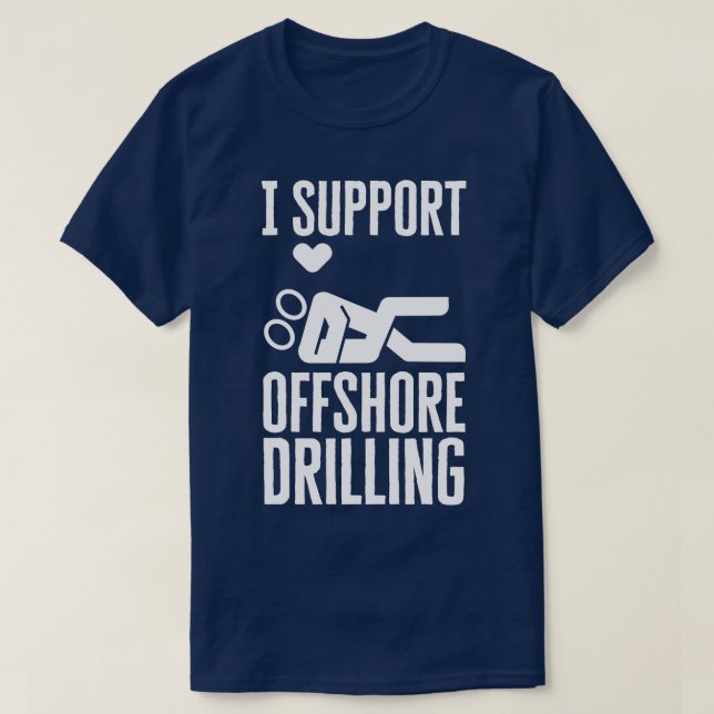 Ich unterstütze Offshore-Bohrungen T-Shirt (Design vorne)