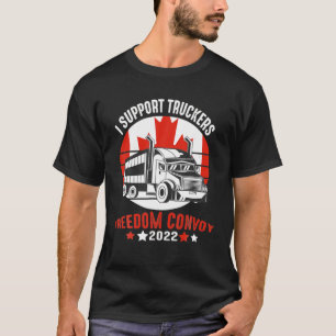 Ich unterstütze Truckers Freedom Convoy 2022 Kanad T-Shirt