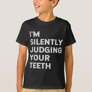 Ich urteile stillschweigend deinen Zähne-Funny-Zah T-Shirt