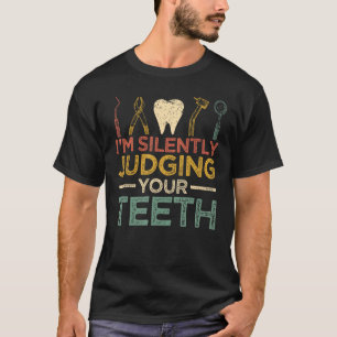 Ich urteile stillschweigend deinen zinnigen Zahnar T-Shirt