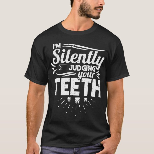 Ich urteile stillschweigend Zahnärztin T-Shirt (Vorderseite)