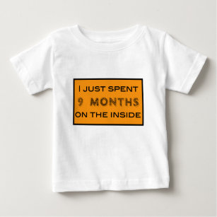 Ich verbrachte gerade 9 Monate auf dem Innere Baby T-shirt