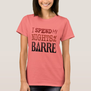 Ich verbringe meine Nächte am BARRE (Licht) T-Shirt