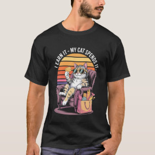 Ich verdiene es, meine Katze gibt es aus Cool Cat T-Shirt