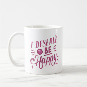 Ich verdiene glücklich zu sein kaffeetasse