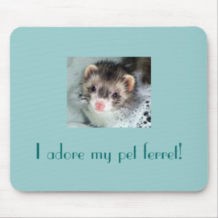 Ich verehre mein Haustierfrettchen! Mousepad