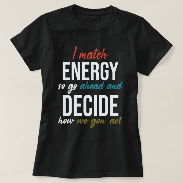 Ich vergleiche Energie, also geh nach einem sonnig T-Shirt (Design vorne)