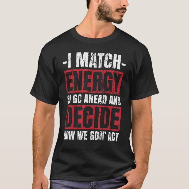 Ich vergleiche Energie, also gehen Sie vorwärts un T-Shirt (Vorderseite)