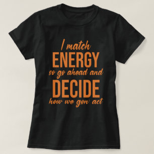 Ich vergleiche Energie, also geht es los T-Shirt