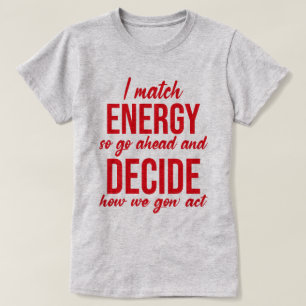 Ich vergleiche Energie, also geht es los T-Shirt