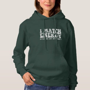 Ich vergleiche Energie so, wie wir heute handeln Hoodie
