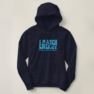 Ich vergleiche Energie so, wie wir heute handeln Hoodie